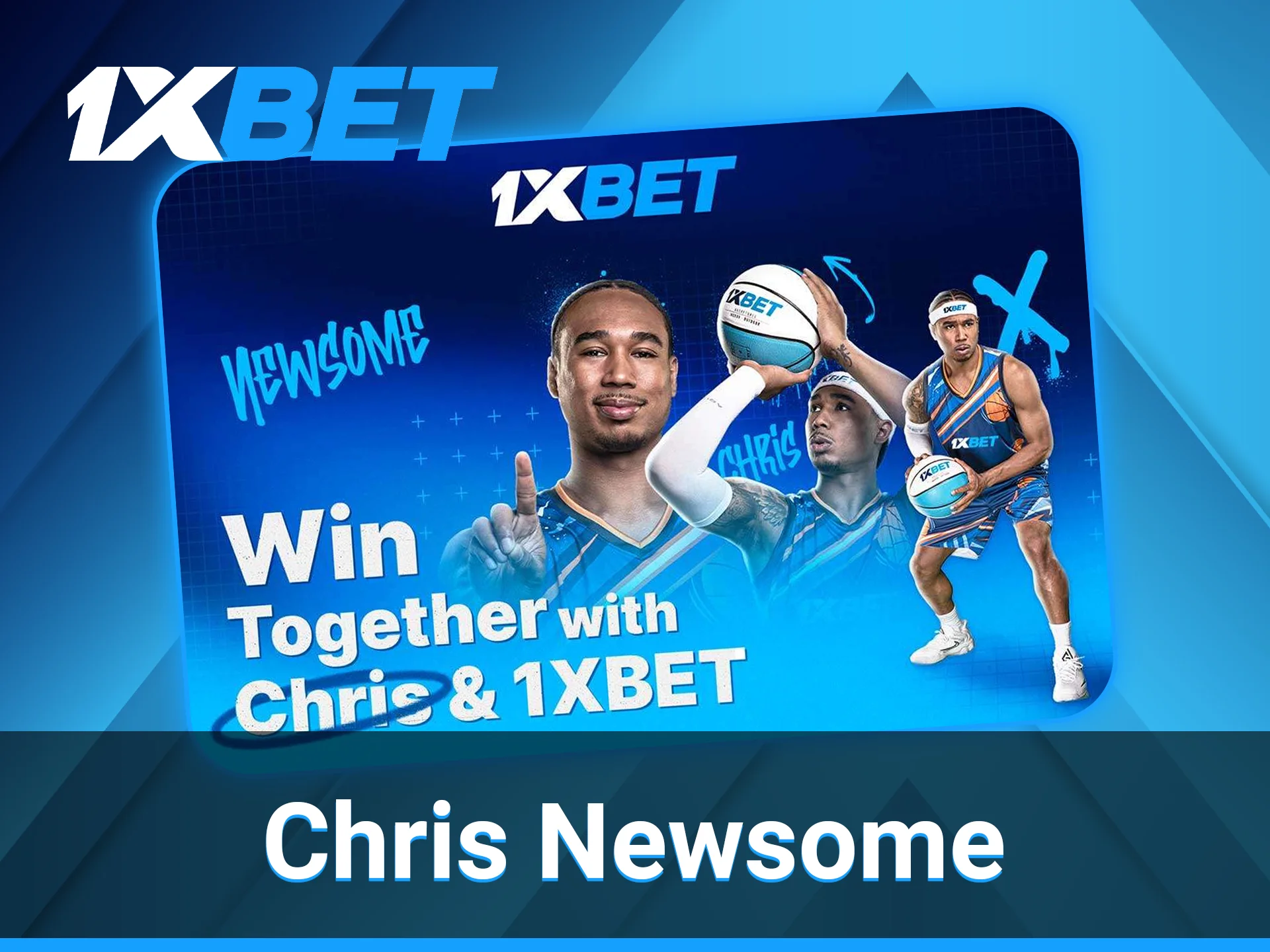 Chris Newsome 1xBet ambassador is a professional basketball player.