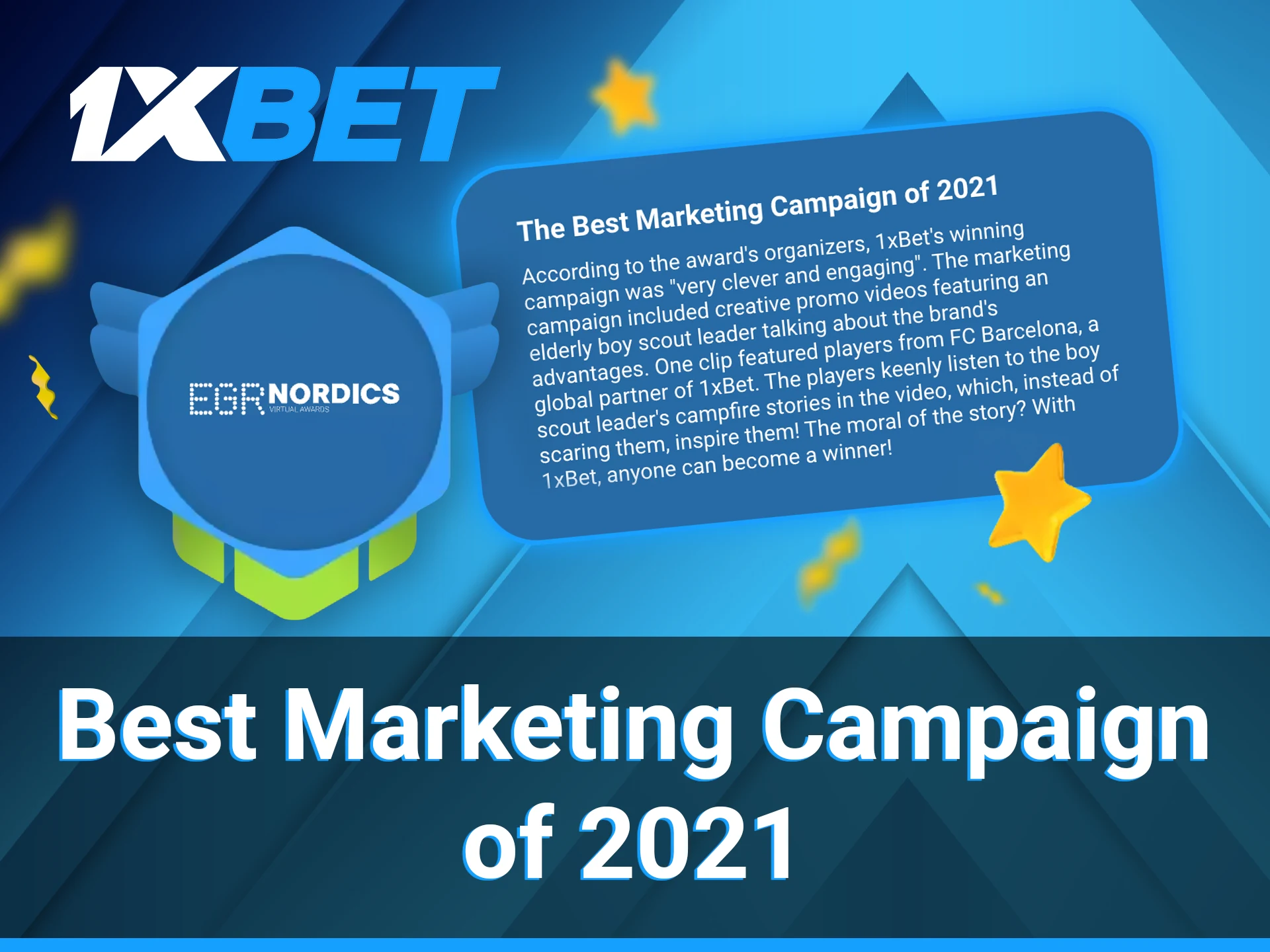 The winning campaign from 1xBet was described as very clever and interesting.