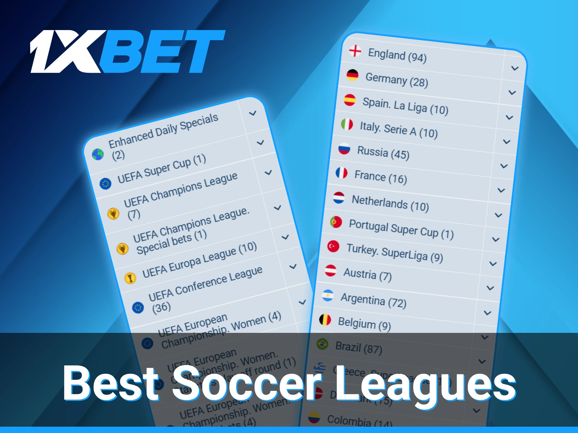 1xBet provides the opportunity to bet on some of the most prestigious soccer leagues worldwide.