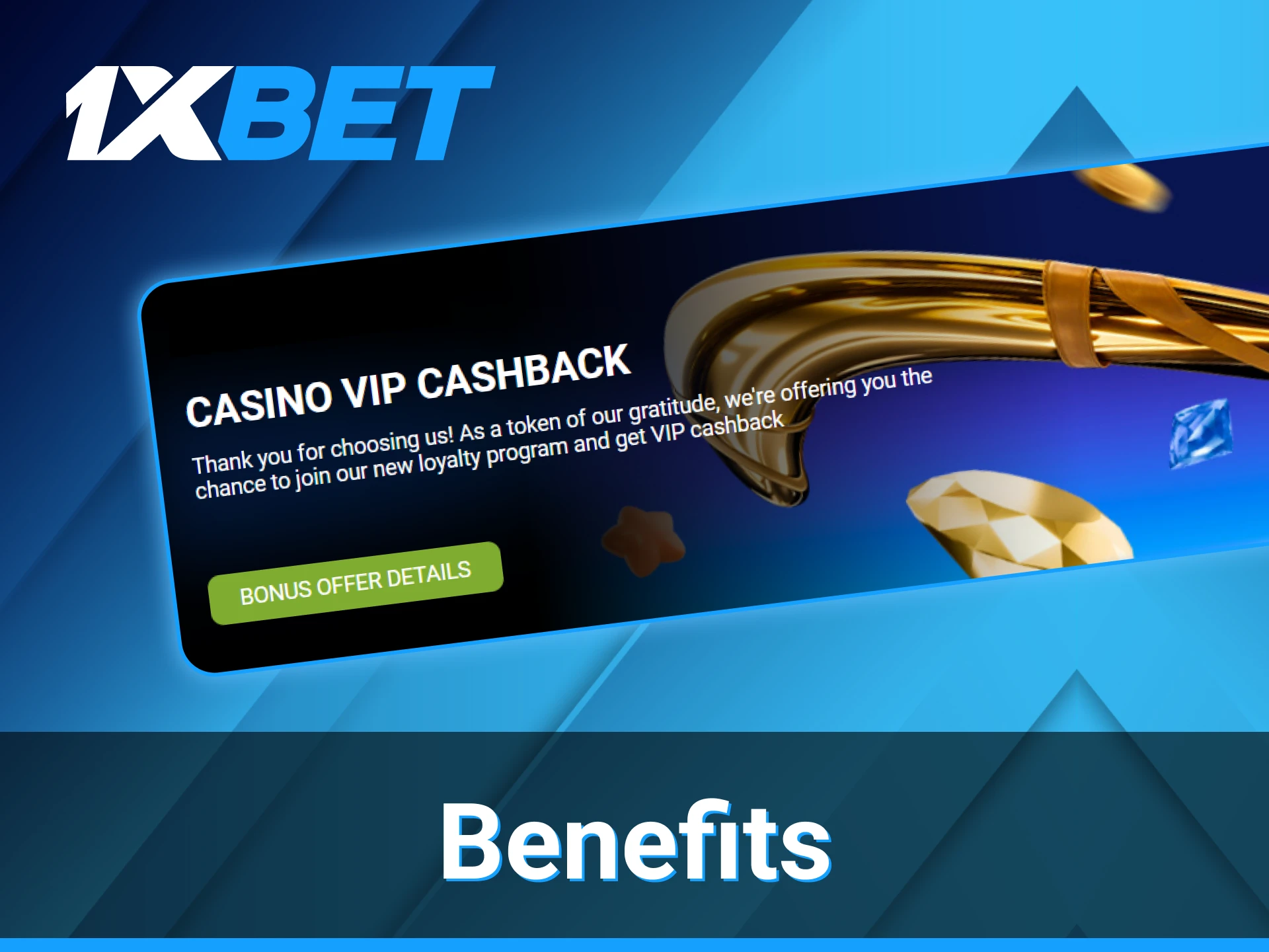 Get benefits of the 1xBet VIP Program.